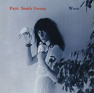 Patti Smith Group, Wave